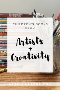 30 Children’s Books About Artists + Creativity