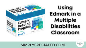 Using Edmark in a Multiple Disabilities Classroom