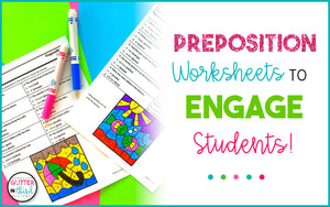 Preposition Worksheets to ENGAGE Students!