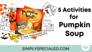 5 Adapted Activities for Pumpkin Soup