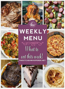 Weekly Menu -7 Amazing Dinners Plus Dessert