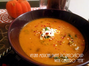 Vegan Mexican Sweet Potato Soup + Cilantro “Feta”