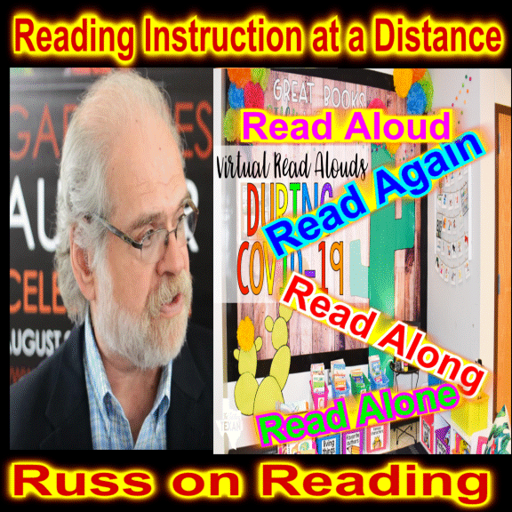 Russ on Reading: Reading Instruction at a Distance: Read Aloud, Read Along, Read Alone, Read Again