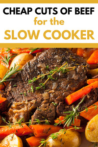 Cheap cuts of beef for slow cooker