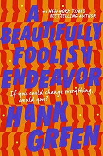 Review: A Beautifully Foolish Endeavor by Hank Green