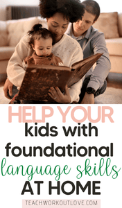 How Busy Moms Can Easily Help Children with Foundational Language Skills
